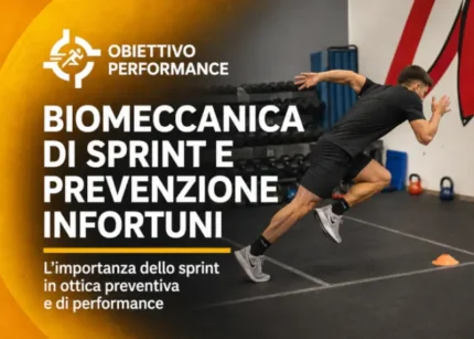 Biomeccanica di Sprint e Prevenzione Infortuni – Obiettivo Performance