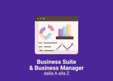 Business Manager e Business Suite dalla A alla Z – Veronica Gentili