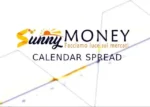 Calendar Spread – Sunny Money