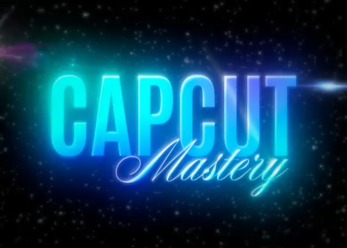 CapCut Mastery 2.0 - Editing Lab CapCut Mastery 2.0 - Editing Lab