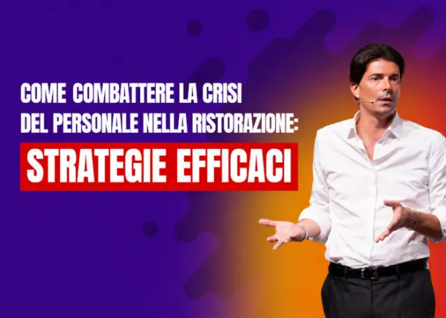 Come Combattere la Crisi di Personale nella Ristorazione – Giuliano Lanzetti