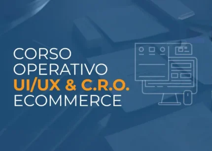 Corso UI/UX e CRO per Ecommerce – Ecommerce School