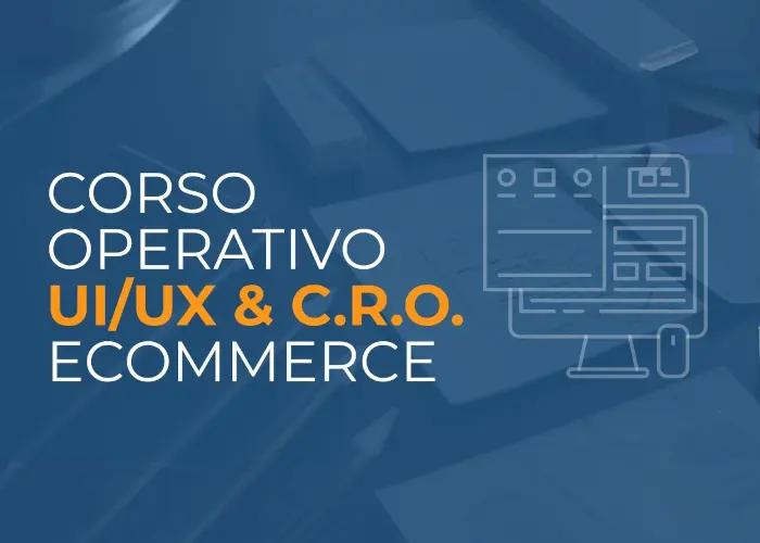Corso UI-UX e CRO per Ecommerce – Ecommerce School (1) Corso UI/UX e CRO per Ecommerce – Ecommerce School