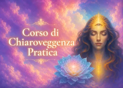 Corso di Chiaroveggenza Pratica - Risveglia il Dono della Visione – Leggi della Magia