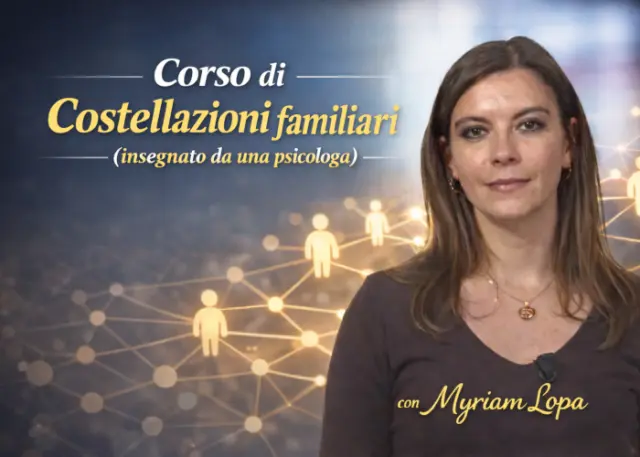 Corso di Costellazioni Familiari – Myriam Lopa Corso di Costellazioni Familiari – Myriam Lopa