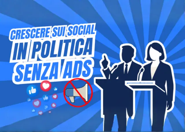 Crescere sui Social in Politica senza Ads – Marco Ventuini Crescere sui Social in Politica senza Ads – Marco Ventuini