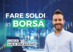 Fare soldi in Borsa - Luca Discacciati (Investire.biz)