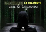 Hackerare la tua Mente - PlayLover Academy