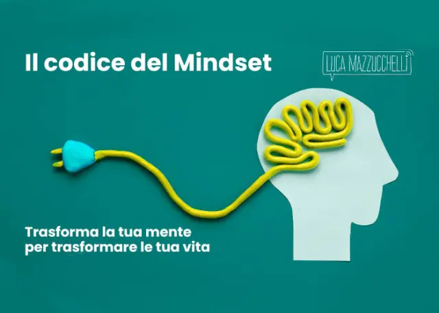 Il Codice del Mindset – Luca Mazzucchelli Il Codice del Mindset – Luca Mazzucchelli