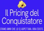 Il Pricing del Conquistatore – Dario Albini