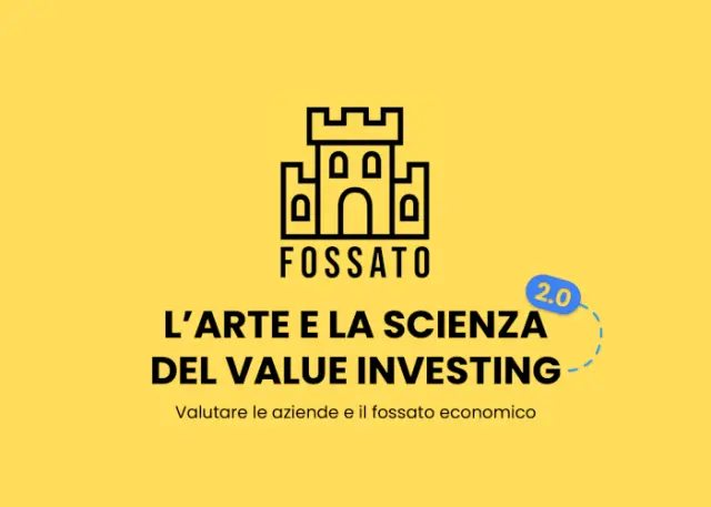 L’Arte e la Scienza del Value Investing – Fossato Economico L’Arte e la Scienza del Value Investing – Fossato Economico
