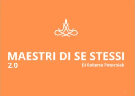 Maestri di se stessi 2.0 – Roberto Potocniak