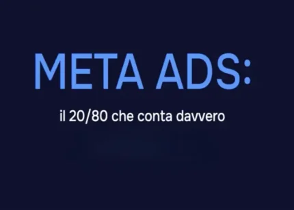 Meta Ads il 20-80 che conta davvero – Luca La Mesa