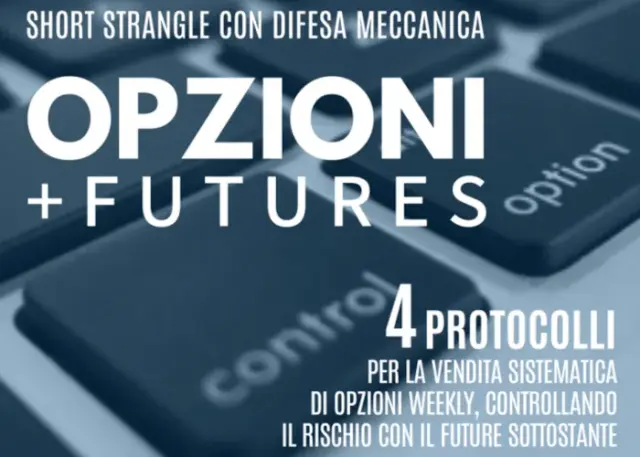 Opzioni+Futures - Short Strangle con Difesa Meccanica - Luca Giusti (QTLab) Opzioni+Futures: Short Strangle con Difesa Meccanica - Luca Giusti (QTLab)