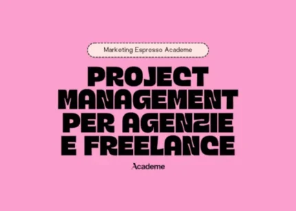 Project Management per Agenzie e Freelance – Marketing Espresso AcadeME