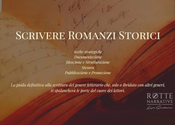 Scrivere Romanzi Storici - Rotte Narrative Scrivere Romanzi Storici - Rotte Narrative