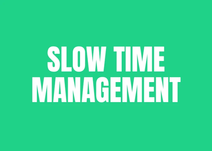 Slow Time Management - Luigi Nigro Slow Time Management - Luigi Nigro