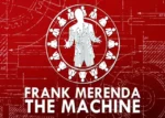 The Machine – Frank Merenda