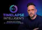 Timelapse Intelligenti – Gianluca Giannini